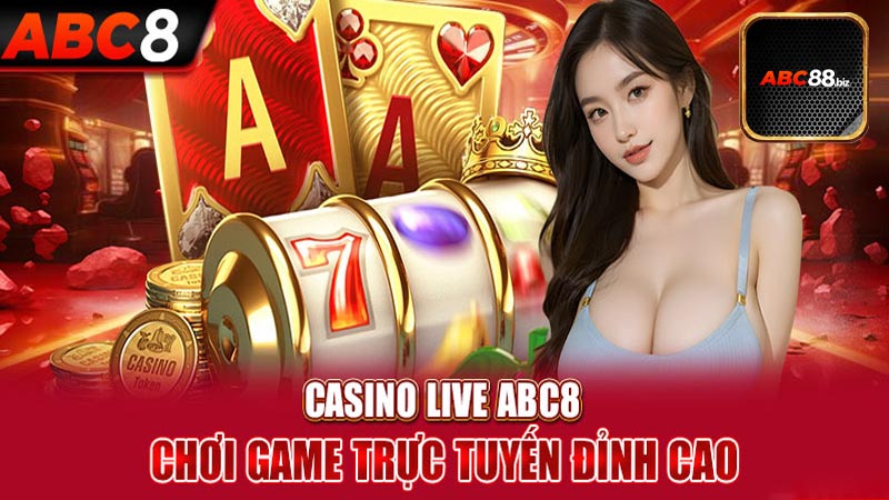 Tổng quan chung về sảnh game Live Casino ABC88