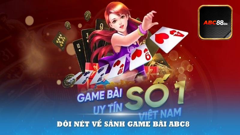 Cẩm nang sơ lược về sảnh game bài ABC88